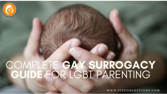 Complete Gay Surrogacy Guide For LGBT Parenting.