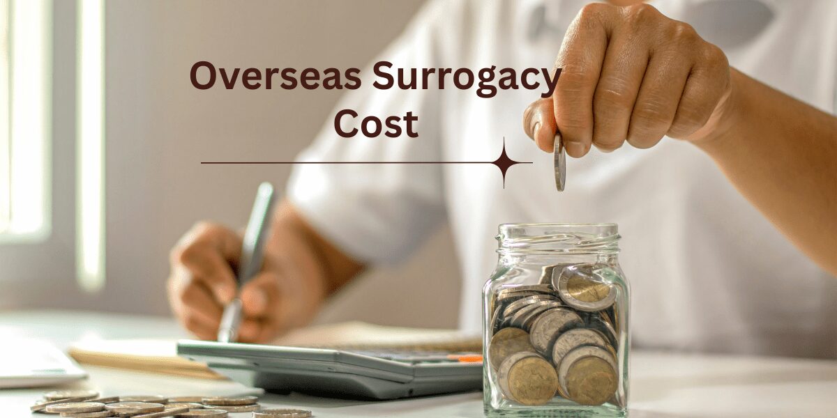 Overseas Surrogacy Cost
