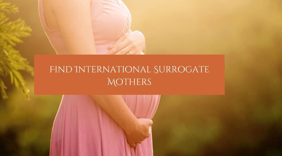 How to Find International Surrogate Mothers